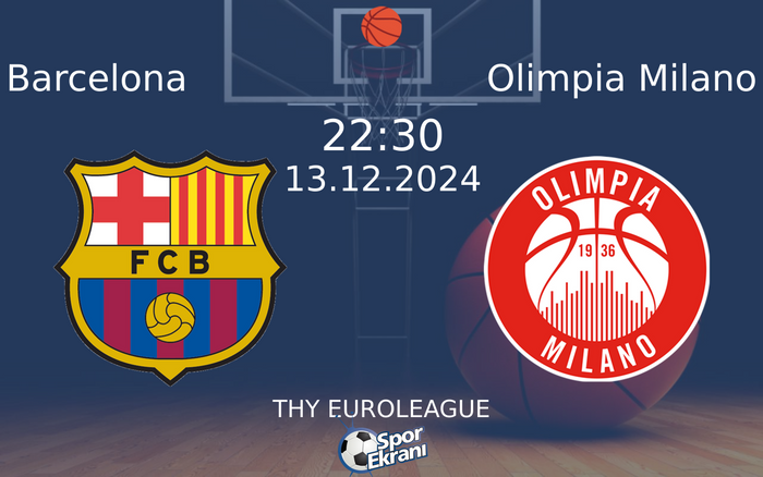 13 Aralık 2024 Barcelona vs Olimpia Milano maçı Hangi Kanalda Saat Kaçta Yayınlanacak? 13 Aralık 2024 Barcelona vs Olimpia Milano maçı Hangi Kanalda Saat Kaçta Yayınlanacak?