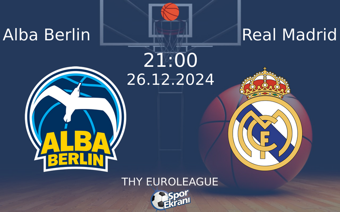 26 Aralık 2024 Alba Berlin vs Real Madrid maçı Hangi Kanalda Saat Kaçta Yayınlanacak? 26 Aralık 2024 Alba Berlin vs Real Madrid maçı Hangi Kanalda Saat Kaçta Yayınlanacak?