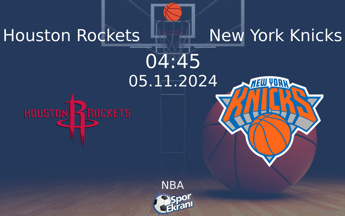 05 Kasım 2024 Houston Rockets vs New York Knicks maçı Hangi Kanalda Saat Kaçta Yayınlanacak? 05 Kasım 2024 Houston Rockets vs New York Knicks maçı Hangi Kanalda Saat Kaçta Yayınlanacak?
