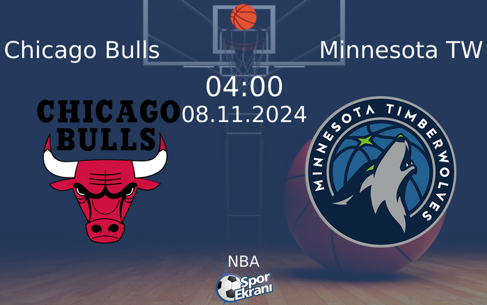 08 Kasım 2024 Chicago Bulls vs Minnesota TW maçı Hangi Kanalda Saat Kaçta Yayınlanacak? 08 Kasım 2024 Chicago Bulls vs Minnesota TW maçı Hangi Kanalda Saat Kaçta Yayınlanacak?