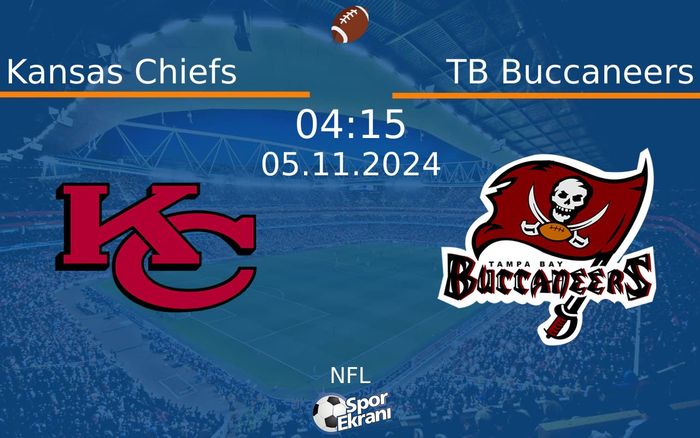 05 Kasım 2024 Kansas Chiefs vs TB Buccaneers maçı Hangi Kanalda Saat Kaçta Yayınlanacak? 05 Kasım 2024 Kansas Chiefs vs TB Buccaneers maçı Hangi Kanalda Saat Kaçta Yayınlanacak?