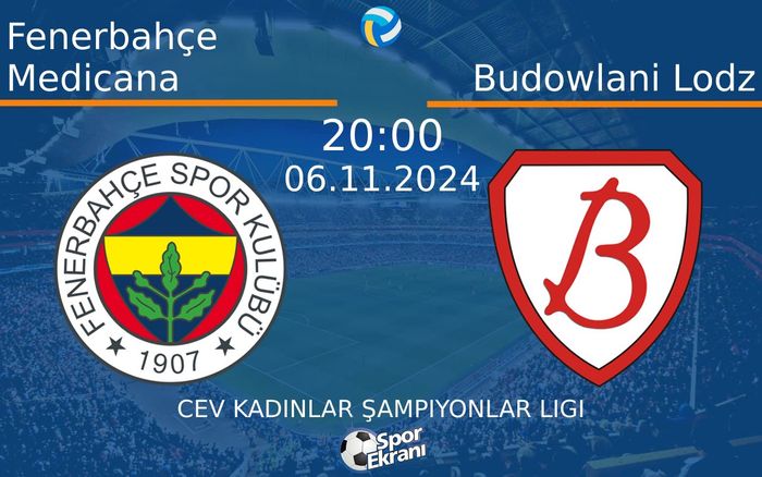06 Kasım 2024 Fenerbahçe Medicana vs Budowlani Lodz maçı Hangi Kanalda Saat Kaçta Yayınlanacak? 06 Kasım 2024 Fenerbahçe Medicana vs Budowlani Lodz maçı Hangi Kanalda Saat Kaçta Yayınlanacak?