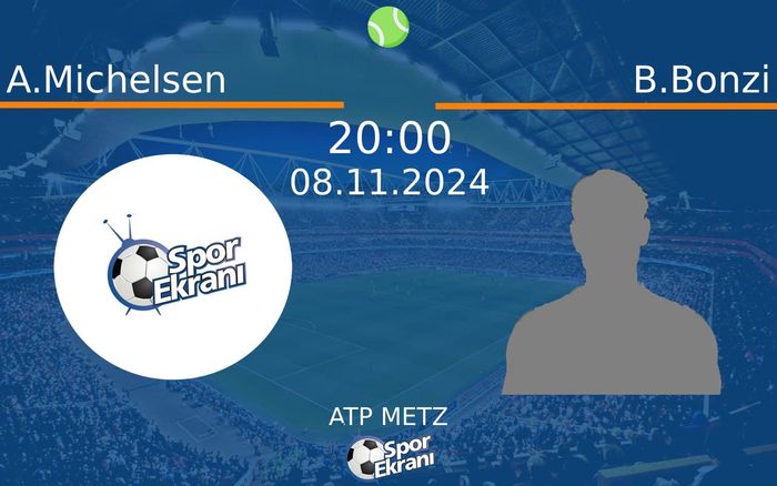 08 Kasım 2024 A.Michelsen vs B.Bonzi maçı Hangi Kanalda Saat Kaçta Yayınlanacak?