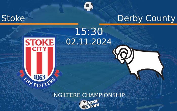 02 Kasım 2024 Stoke vs Derby County maçı Hangi Kanalda Saat Kaçta Yayınlanacak? 02 Kasım 2024 Stoke vs Derby County maçı Hangi Kanalda Saat Kaçta Yayınlanacak?