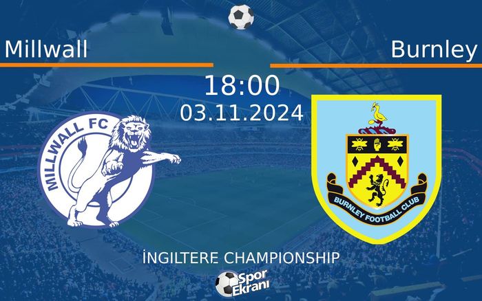 03 Kasım 2024 Millwall vs Burnley maçı Hangi Kanalda Saat Kaçta Yayınlanacak? 03 Kasım 2024 Millwall vs Burnley maçı Hangi Kanalda Saat Kaçta Yayınlanacak?