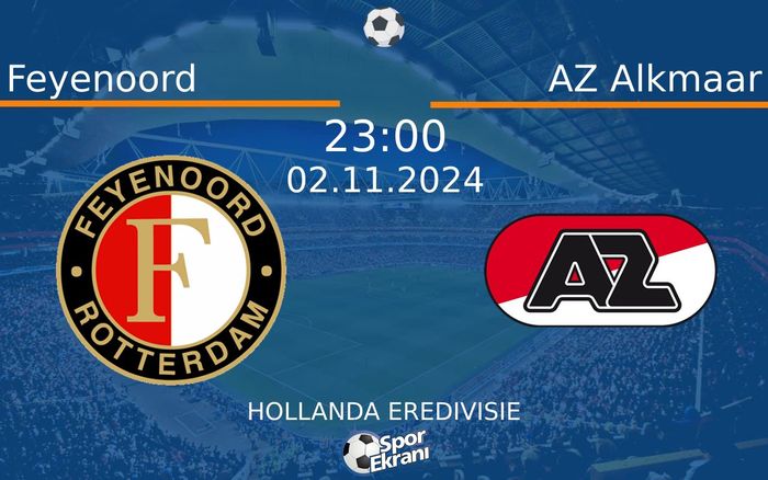 02 Kasım 2024 Feyenoord vs AZ Alkmaar maçı Hangi Kanalda Saat Kaçta Yayınlanacak? 02 Kasım 2024 Feyenoord vs AZ Alkmaar maçı Hangi Kanalda Saat Kaçta Yayınlanacak?