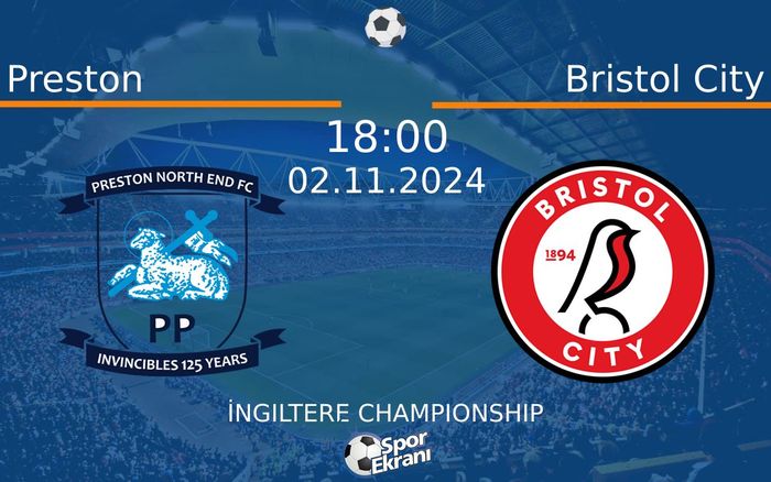 02 Kasım 2024 Preston vs Bristol City maçı Hangi Kanalda Saat Kaçta Yayınlanacak? 02 Kasım 2024 Preston vs Bristol City maçı Hangi Kanalda Saat Kaçta Yayınlanacak?