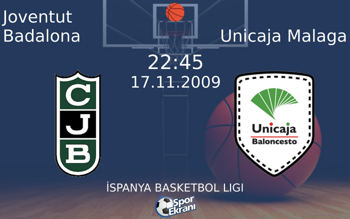 17 Kasım 2009 Joventut Badalona vs Unicaja Malaga maçı Hangi Kanalda Saat Kaçta Yayınlanacak? 17 Kasım 2009 Joventut Badalona vs Unicaja Malaga maçı Hangi Kanalda Saat Kaçta Yayınlanacak?
