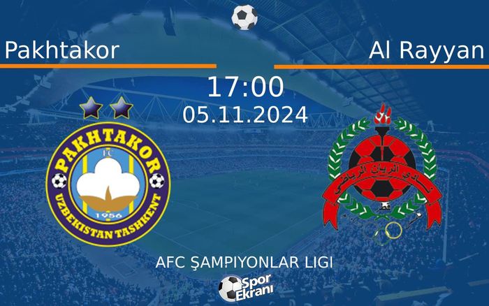 05 Kasım 2024 Pakhtakor vs Al Rayyan maçı Hangi Kanalda Saat Kaçta Yayınlanacak? 05 Kasım 2024 Pakhtakor vs Al Rayyan maçı Hangi Kanalda Saat Kaçta Yayınlanacak?