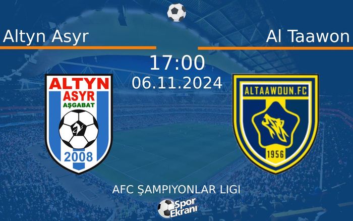 06 Kasım 2024 Altyn Asyr vs Al Taawon maçı Hangi Kanalda Saat Kaçta Yayınlanacak? 06 Kasım 2024 Altyn Asyr vs Al Taawon maçı Hangi Kanalda Saat Kaçta Yayınlanacak?