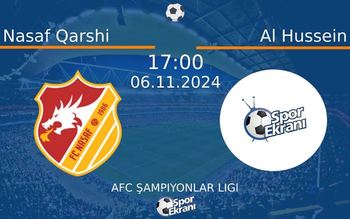06 Kasım 2024 Nasaf Qarshi vs Al Hussein maçı Hangi Kanalda Saat Kaçta Yayınlanacak? 06 Kasım 2024 Nasaf Qarshi vs Al Hussein maçı Hangi Kanalda Saat Kaçta Yayınlanacak?
