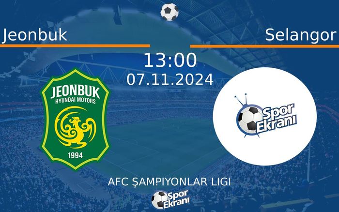 07 Kasım 2024 Jeonbuk vs Selangor maçı Hangi Kanalda Saat Kaçta Yayınlanacak? 07 Kasım 2024 Jeonbuk vs Selangor maçı Hangi Kanalda Saat Kaçta Yayınlanacak?