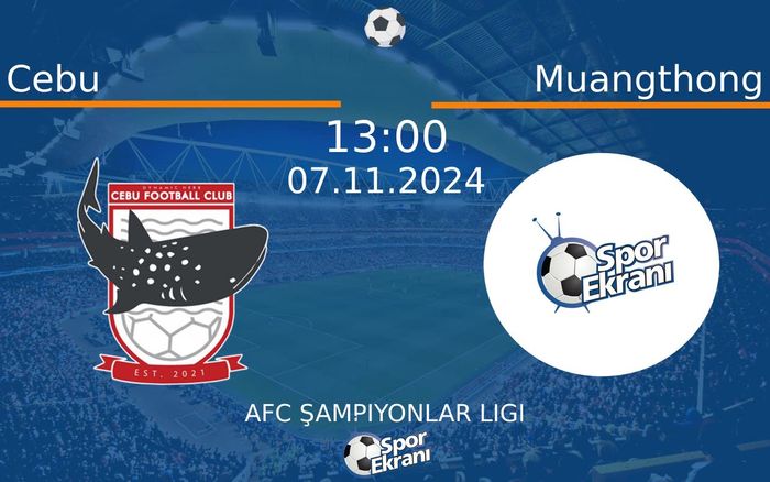 07 Kasım 2024 Cebu vs Muangthong maçı Hangi Kanalda Saat Kaçta Yayınlanacak? 07 Kasım 2024 Cebu vs Muangthong maçı Hangi Kanalda Saat Kaçta Yayınlanacak?