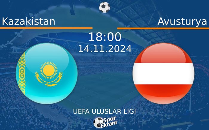 14 Kasım 2024 Kazakistan vs Avusturya maçı Hangi Kanalda Saat Kaçta Yayınlanacak? 14 Kasım 2024 Kazakistan vs Avusturya maçı Hangi Kanalda Saat Kaçta Yayınlanacak?
