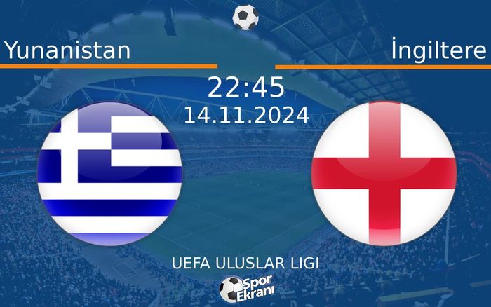 14 Kasım 2024 Yunanistan vs İngiltere maçı Hangi Kanalda Saat Kaçta Yayınlanacak? 14 Kasım 2024 Yunanistan vs İngiltere maçı Hangi Kanalda Saat Kaçta Yayınlanacak?