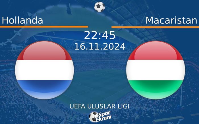 16 Kasım 2024 Hollanda vs Macaristan maçı Hangi Kanalda Saat Kaçta Yayınlanacak? 16 Kasım 2024 Hollanda vs Macaristan maçı Hangi Kanalda Saat Kaçta Yayınlanacak?