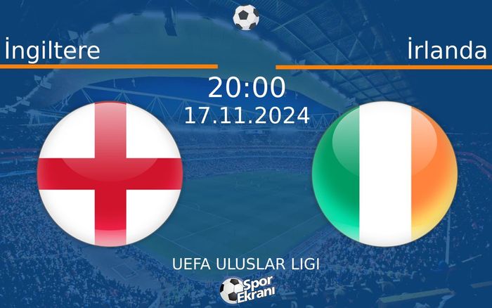 17 Kasım 2024 İngiltere vs İrlanda maçı Hangi Kanalda Saat Kaçta Yayınlanacak? 17 Kasım 2024 İngiltere vs İrlanda maçı Hangi Kanalda Saat Kaçta Yayınlanacak?