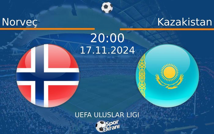 17 Kasım 2024 Norveç vs Kazakistan maçı Hangi Kanalda Saat Kaçta Yayınlanacak? 17 Kasım 2024 Norveç vs Kazakistan maçı Hangi Kanalda Saat Kaçta Yayınlanacak?