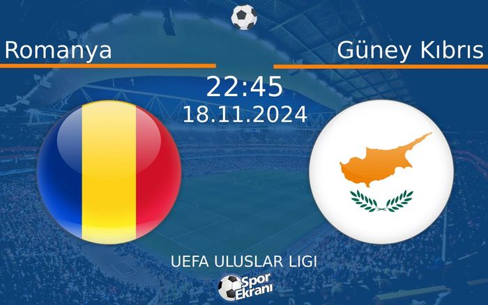 18 Kasım 2024 Romanya vs Güney Kıbrıs maçı Hangi Kanalda Saat Kaçta Yayınlanacak? 18 Kasım 2024 Romanya vs Güney Kıbrıs maçı Hangi Kanalda Saat Kaçta Yayınlanacak?