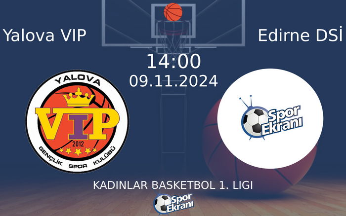 09 Kasım 2024 Yalova VIP vs Edirne DSİ maçı Hangi Kanalda Saat Kaçta Yayınlanacak? 09 Kasım 2024 Yalova VIP vs Edirne DSİ maçı Hangi Kanalda Saat Kaçta Yayınlanacak?
