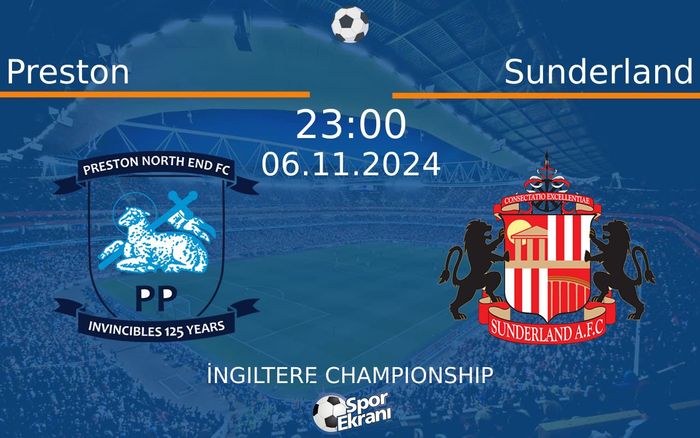06 Kasım 2024 Preston vs Sunderland maçı Hangi Kanalda Saat Kaçta Yayınlanacak? 06 Kasım 2024 Preston vs Sunderland maçı Hangi Kanalda Saat Kaçta Yayınlanacak?