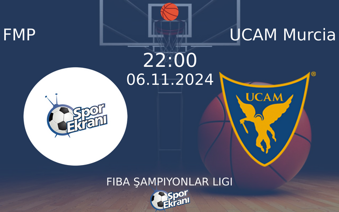06 Kasım 2024 FMP vs UCAM Murcia maçı Hangi Kanalda Saat Kaçta Yayınlanacak? 06 Kasım 2024 FMP vs UCAM Murcia maçı Hangi Kanalda Saat Kaçta Yayınlanacak?