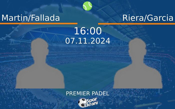 07 Kasım 2024 Martin/Fallada vs Riera/Garcia maçı Hangi Kanalda Saat Kaçta Yayınlanacak? 07 Kasım 2024 Martin/Fallada vs Riera/Garcia maçı Hangi Kanalda Saat Kaçta Yayınlanacak?