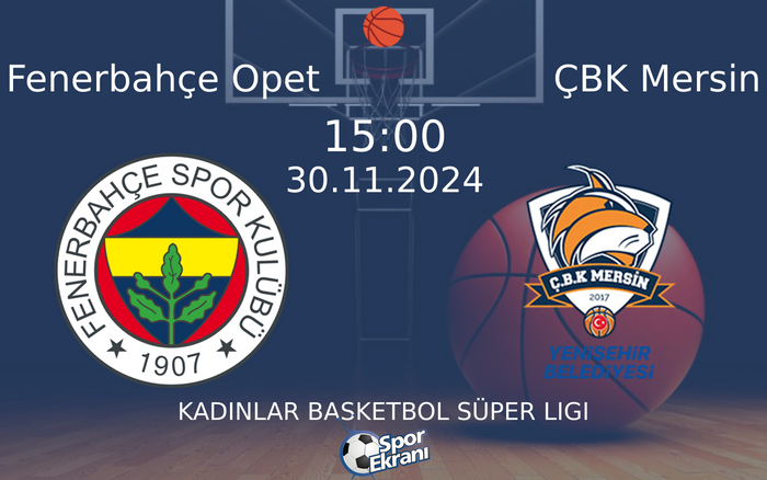 30 Kasım 2024 Fenerbahçe Opet vs ÇBK Mersin maçı Hangi Kanalda Saat Kaçta Yayınlanacak? 30 Kasım 2024 Fenerbahçe Opet vs ÇBK Mersin maçı Hangi Kanalda Saat Kaçta Yayınlanacak?