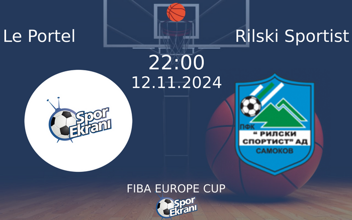 12 Kasım 2024 Le Portel vs Rilski Sportist maçı Hangi Kanalda Saat Kaçta Yayınlanacak? 12 Kasım 2024 Le Portel vs Rilski Sportist maçı Hangi Kanalda Saat Kaçta Yayınlanacak?