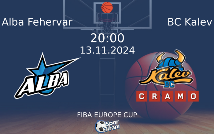 13 Kasım 2024 Alba Fehervar vs BC Kalev maçı Hangi Kanalda Saat Kaçta Yayınlanacak?