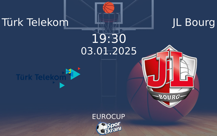 03 Ocak 2025 Türk Telekom vs JL Bourg maçı Hangi Kanalda Saat Kaçta Yayınlanacak? 03 Ocak 2025 Türk Telekom vs JL Bourg maçı Hangi Kanalda Saat Kaçta Yayınlanacak?