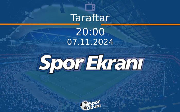 07 Kasım 2024 Futbol Programi - Taraftar Hangi Kanalda Saat Kaçta Yayınlanacak? 07 Kasım 2024 Futbol Programi - Taraftar Hangi Kanalda Saat Kaçta Yayınlanacak?