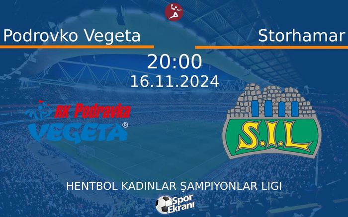 16 Kasım 2024 Podrovko Vegeta vs Storhamar maçı Hangi Kanalda Saat Kaçta Yayınlanacak? 16 Kasım 2024 Podrovko Vegeta vs Storhamar maçı Hangi Kanalda Saat Kaçta Yayınlanacak?