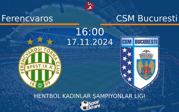 17 Kasım 2024 Ferencvaros vs CSM Bucuresti maçı Hangi Kanalda Saat Kaçta Yayınlanacak? 17 Kasım 2024 Ferencvaros vs CSM Bucuresti maçı Hangi Kanalda Saat Kaçta Yayınlanacak?