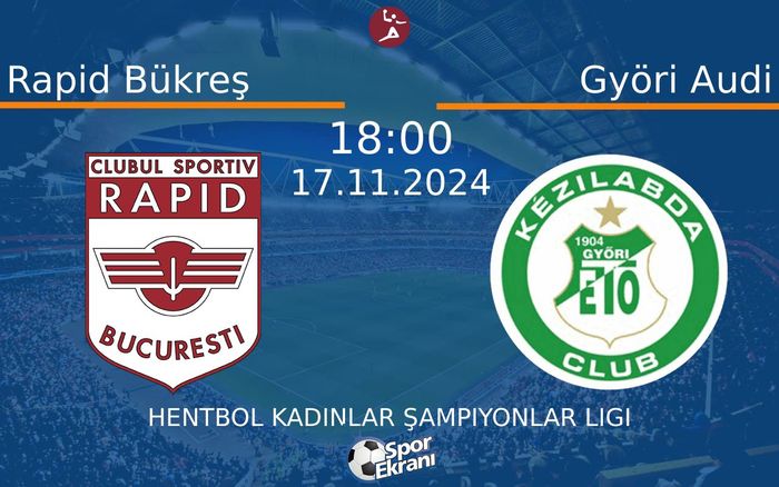 17 Kasım 2024 Rapid Bükreş vs Györi Audi maçı Hangi Kanalda Saat Kaçta Yayınlanacak? 17 Kasım 2024 Rapid Bükreş vs Györi Audi maçı Hangi Kanalda Saat Kaçta Yayınlanacak?