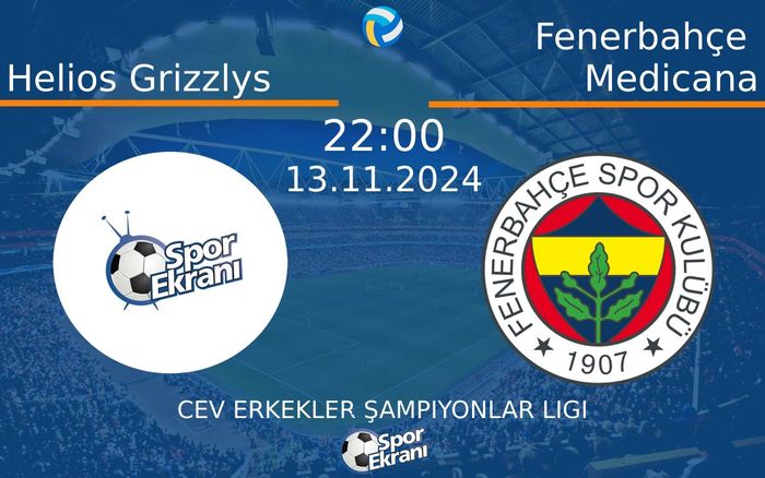 13 Kasım 2024 Helios Grizzlys vs Fenerbahçe Medicana maçı Hangi Kanalda Saat Kaçta Yayınlanacak?