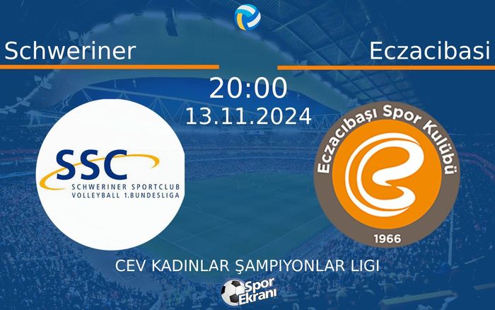 13 Kasım 2024 Schweriner vs Eczacibasi maçı Hangi Kanalda Saat Kaçta Yayınlanacak?