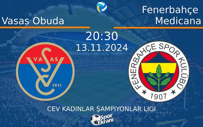 13 Kasım 2024 Vasas Obuda vs Fenerbahçe Medicana maçı Hangi Kanalda Saat Kaçta Yayınlanacak? 13 Kasım 2024 Vasas Obuda vs Fenerbahçe Medicana maçı Hangi Kanalda Saat Kaçta Yayınlanacak?