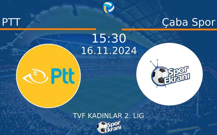 16 Kasım 2024 PTT vs Çaba Spor maçı Hangi Kanalda Saat Kaçta Yayınlanacak? 16 Kasım 2024 PTT vs Çaba Spor maçı Hangi Kanalda Saat Kaçta Yayınlanacak?