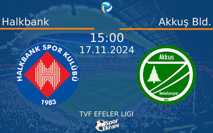 17 Kasım 2024 Halkbank vs Akkuş Bld. maçı Hangi Kanalda Saat Kaçta Yayınlanacak? 17 Kasım 2024 Halkbank vs Akkuş Bld. maçı Hangi Kanalda Saat Kaçta Yayınlanacak?
