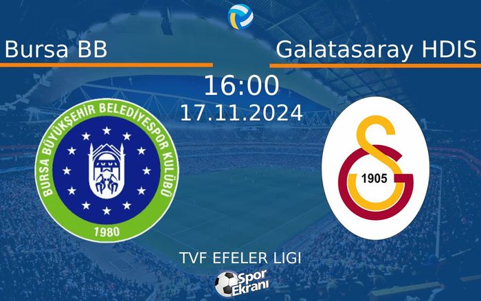 17 Kasım 2024 Bursa BB vs Galatasaray HDIS maçı Hangi Kanalda Saat Kaçta Yayınlanacak? 17 Kasım 2024 Bursa BB vs Galatasaray HDIS maçı Hangi Kanalda Saat Kaçta Yayınlanacak?