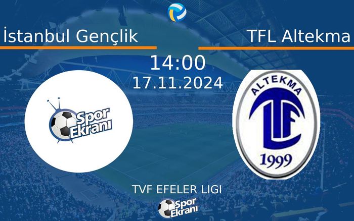 17 Kasım 2024 İstanbul Gençlik vs TFL Altekma maçı Hangi Kanalda Saat Kaçta Yayınlanacak? 17 Kasım 2024 İstanbul Gençlik vs TFL Altekma maçı Hangi Kanalda Saat Kaçta Yayınlanacak?