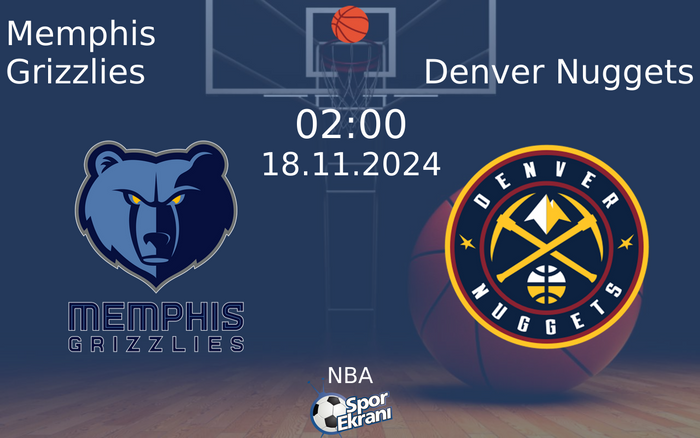 18 Kasım 2024 Memphis Grizzlies vs Denver Nuggets maçı Hangi Kanalda Saat Kaçta Yayınlanacak? 18 Kasım 2024 Memphis Grizzlies vs Denver Nuggets maçı Hangi Kanalda Saat Kaçta Yayınlanacak?