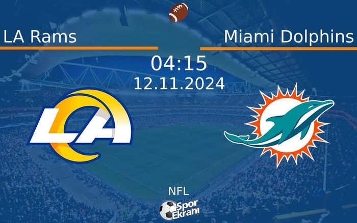 12 Kasım 2024 LA Rams vs Miami Dolphins maçı Hangi Kanalda Saat Kaçta Yayınlanacak? 12 Kasım 2024 LA Rams vs Miami Dolphins maçı Hangi Kanalda Saat Kaçta Yayınlanacak?