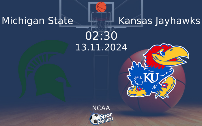 13 Kasım 2024 Michigan State vs Kansas Jayhawks maçı Hangi Kanalda Saat Kaçta Yayınlanacak? 13 Kasım 2024 Michigan State vs Kansas Jayhawks maçı Hangi Kanalda Saat Kaçta Yayınlanacak?