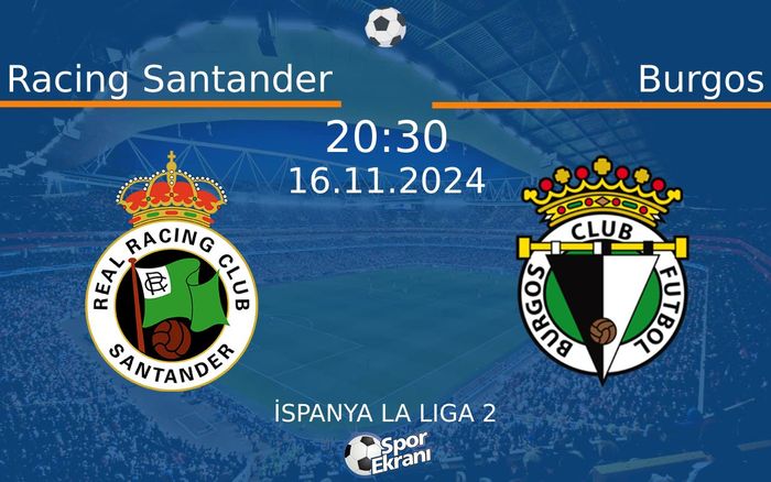 16 Kasım 2024 Racing Santander vs Burgos maçı Hangi Kanalda Saat Kaçta Yayınlanacak? 16 Kasım 2024 Racing Santander vs Burgos maçı Hangi Kanalda Saat Kaçta Yayınlanacak?