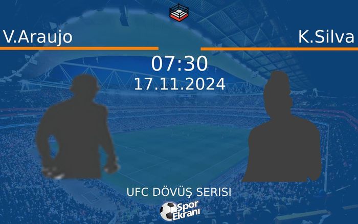 17 Kasım 2024 V.Araujo vs K.Silva maçı Hangi Kanalda Saat Kaçta Yayınlanacak? 17 Kasım 2024 V.Araujo vs K.Silva maçı Hangi Kanalda Saat Kaçta Yayınlanacak?