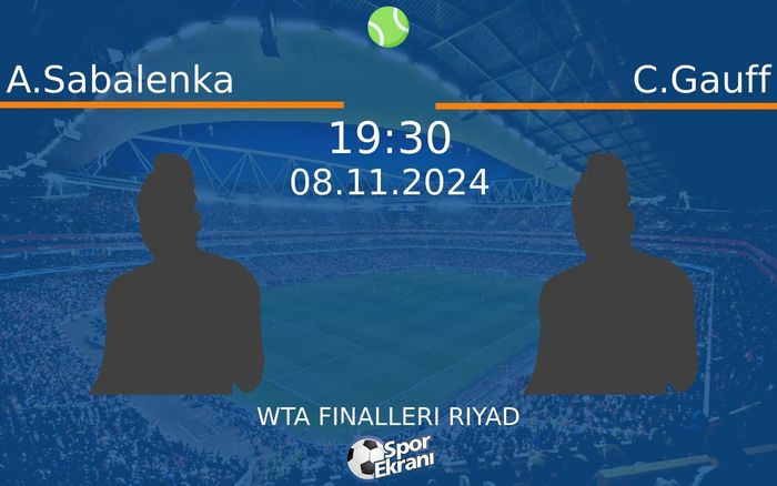 08 Kasım 2024 A.Sabalenka vs C.Gauff maçı Hangi Kanalda Saat Kaçta Yayınlanacak?