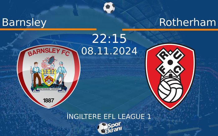 08 Kasım 2024 Barnsley vs Rotherham maçı Hangi Kanalda Saat Kaçta Yayınlanacak? 08 Kasım 2024 Barnsley vs Rotherham maçı Hangi Kanalda Saat Kaçta Yayınlanacak?