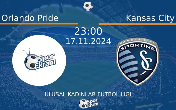 17 Kasım 2024 Orlando Pride vs Kansas City maçı Hangi Kanalda Saat Kaçta Yayınlanacak? 17 Kasım 2024 Orlando Pride vs Kansas City maçı Hangi Kanalda Saat Kaçta Yayınlanacak?